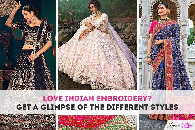 Love Indian embroidery? Get a glimpse of the different styles