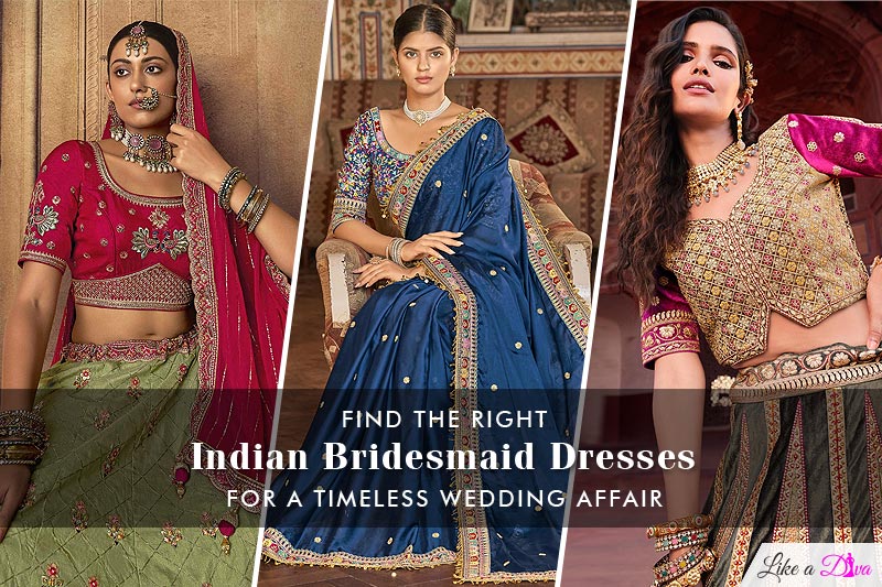 Find The Right Indian Bridesmaid Dresses for a Timeless Wedding Affair