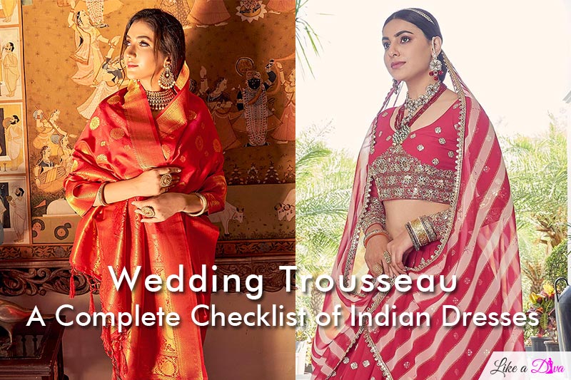 Wedding Trousseau: A Complete Checklist of Indian Dresses