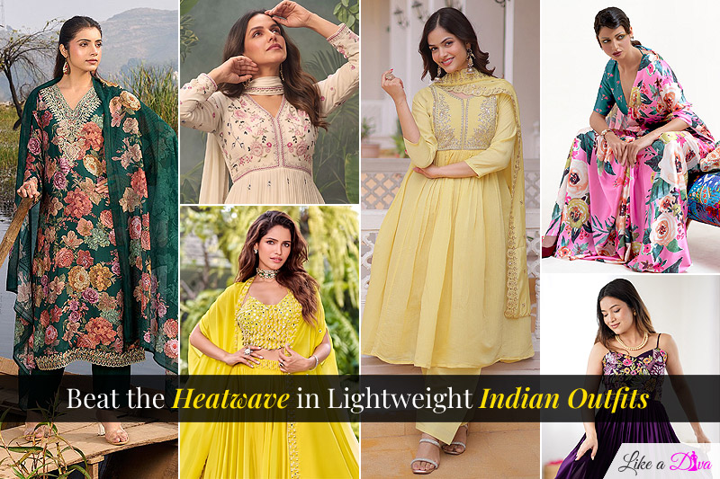 Beat the Heatwave in Lightweight Indian Outfits