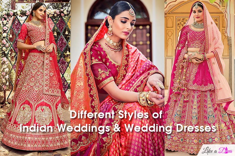 Different Styles of Indian Weddings & Wedding Dresses