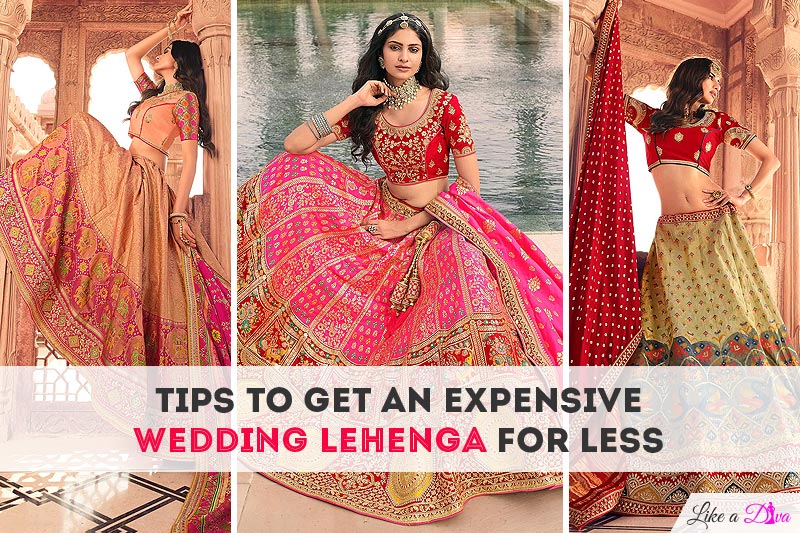 Tips to Get an Expensive Wedding Lehenga for Less
