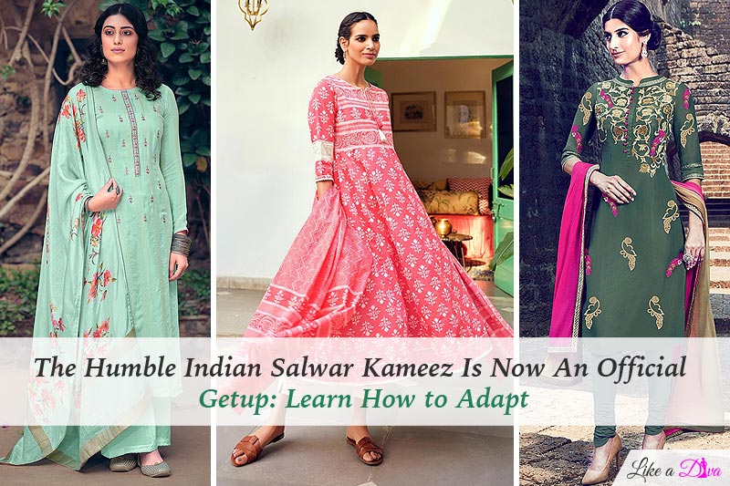 The Humble Indian Salwar Kameez Is Now An Official Getup: Learn How to Adapt