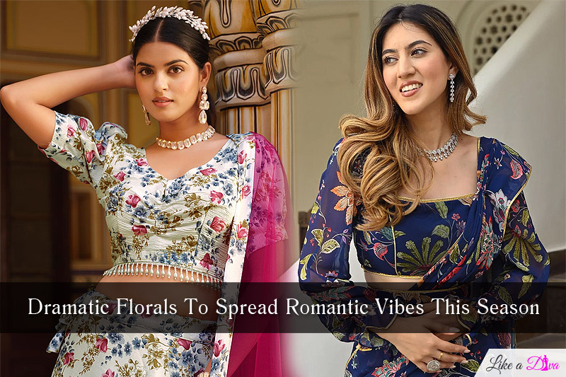 Dramatic Florals To Spread Romantic Vibes This Season