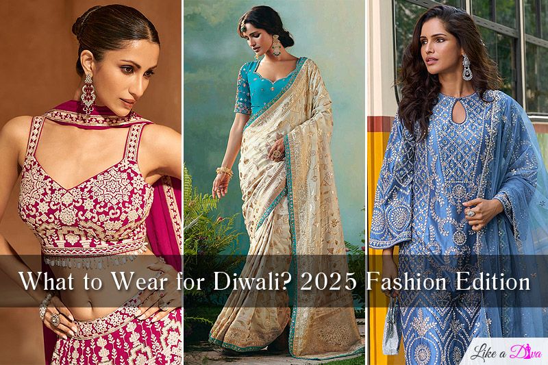 What to Wear for Diwali? 2025 Fashion Edition