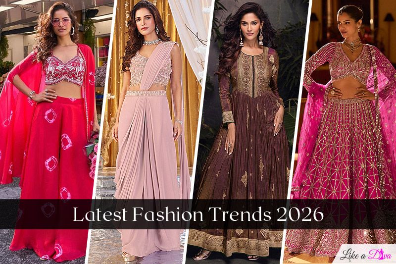 Latest Fashion Trends 2026: The Hottest Indian Fashion Picks for Women