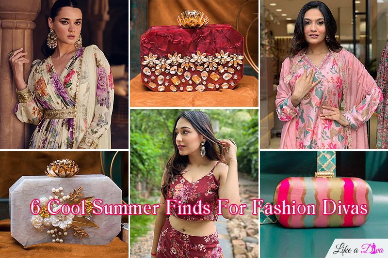 6 Cool Summer Finds For Fashion Divas