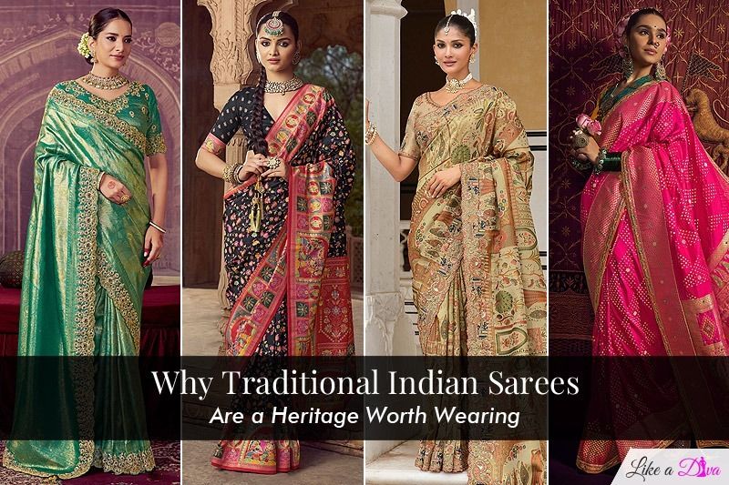 Why Traditional Indian Sarees Are a Heritage Worth Wearing