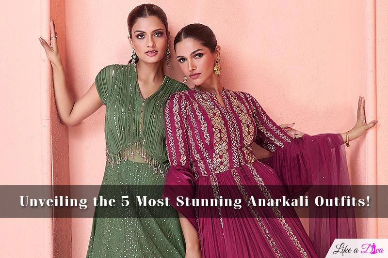 Unveiling the 5 Most Stunning Anarkali Outfits!